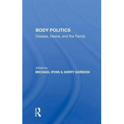 Body Politics: "Disease, Desire, and the Family"