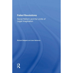 Failed Revolutions: Social Reform And The Limits Of Legal Imagination