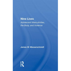 Nine Lives: Adolescent Masculinities, The Body And Violence