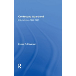Contesting Apartheid: U.s. Activism, 1960-1987