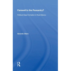 Farewell To The Peasantry?: Political Class Formation In Rural Mexico