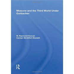 Moscow And The Third World Under Gorbachev
