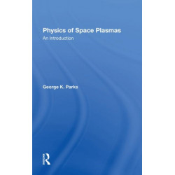 Physics Of Space Plasmas: An Introduction