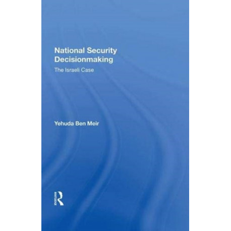 National Security Decisionmaking: The Israeli Case