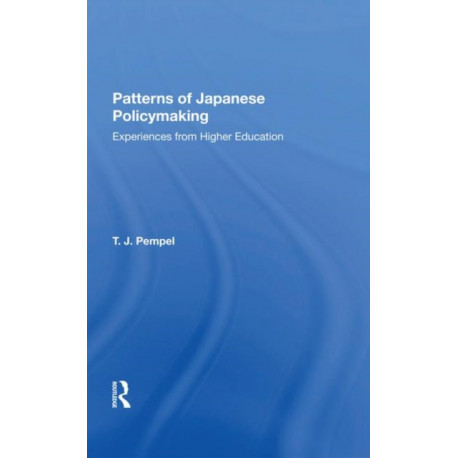 Patterns Of Japanese Policy Making: Experiences from Higher Education