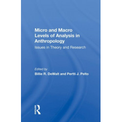 Micro And Macro Levels Of Analysis In Anthropology: Issues In Theory And Research