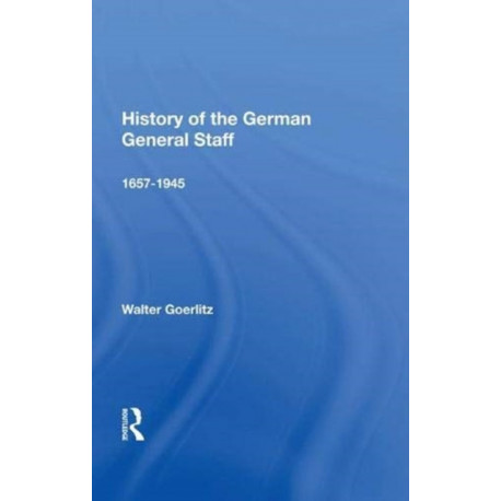 History Of The German General Staff 1657-1945