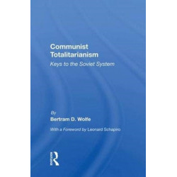 Communist Totalitarianism: Keys to the Soviet System