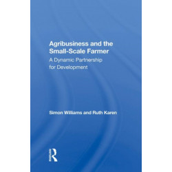 Agribusiness And The Small-scale Farmer: A Dynamic Partnership For Development