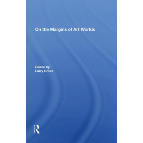 On The Margins Of Art Worlds