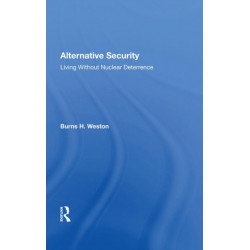 Alternative Security: Living Without Nuclear Deterrence