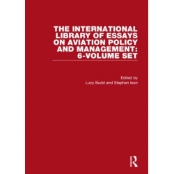 The International Library of Essays on Aviation Policy and Management: 6-Volume Set