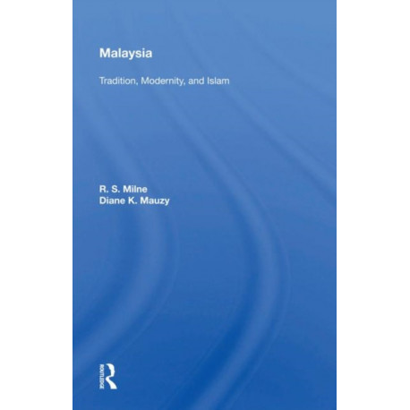 Malaysia: Tradition, Modernity, And Islam