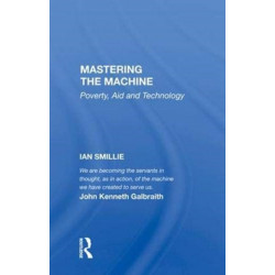 Mastering The Machine: Poverty, Aid And Technology