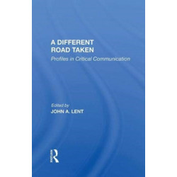 A Different Road Taken: Profiles In Critical Communication