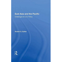 East Asia And The Pacific: Challenges For U.s. Policy