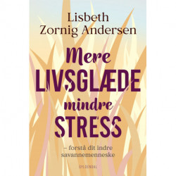 Mere livsglæde mindre stress: Forstå dit indre savannemenneske
