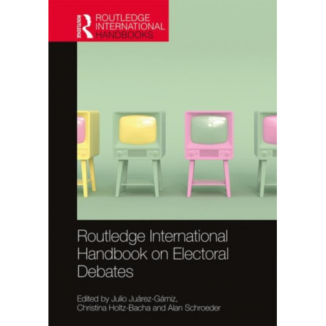 Routledge International Handbook on Electoral Debates