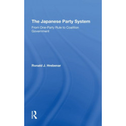 The Japanese Party System: From One-party Rule To Coalition Government