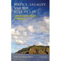Justice, Legality and the Rule of Law: Lessons from the Pitcairn Prosecutions