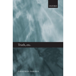 Truth, etc.: Six Lectures on Ancient Logic