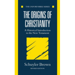 The Origins of Christianity: A Historical Introduction to the New Testament