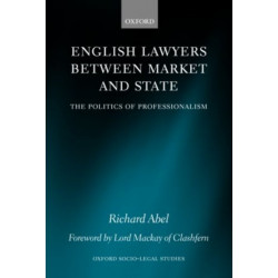 English Lawyers between Market and State: The Politics of Professionalism