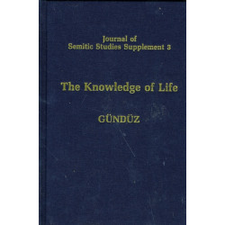 The Knowledge of Life: The Origins and Early History of the Mandaeans and their Relations to the Sabians of the Qu'ran and to the Harranians