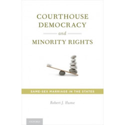 Courthouse Democracy and Minority Rights: Same-Sex Marriage in the States