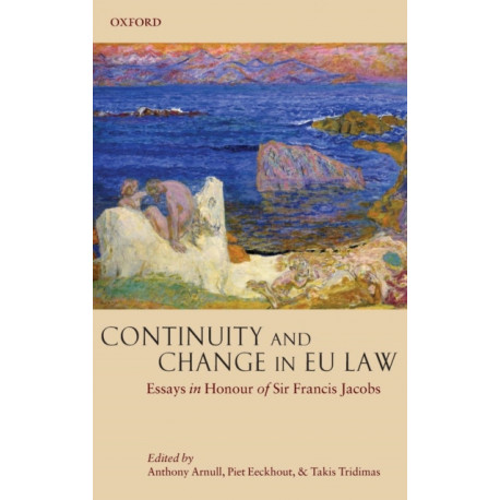 Continuity and Change in EU Law: Essays in Honour of Sir Francis Jacobs