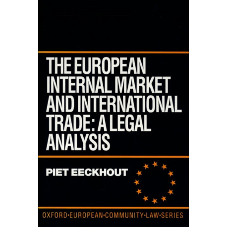 The European Internal Market and International Trade: A Legal Analysis