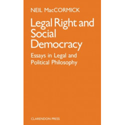 Legal Right and Social Democracy: Essays in Legal and Political Philosophy