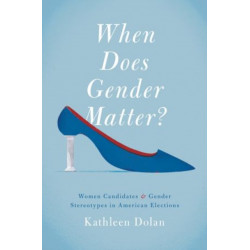 When Does Gender Matter?: Women Candidates and Gender Stereotypes in American Elections