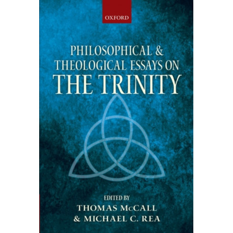 Philosophical and Theological Essays on the Trinity
