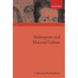 Shakespeare and Material Culture
