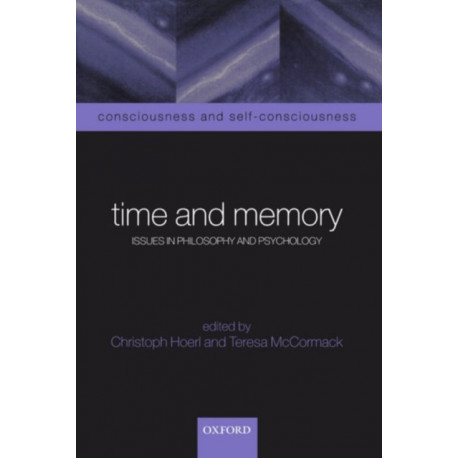 Time and Memory: Issues in Philosophy and Psychology
