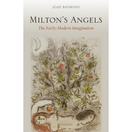 Milton's Angels: The Early-Modern Imagination