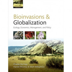 Bioinvasions and Globalization: Ecology, Economics, Management, and Policy
