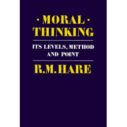 Moral Thinking: Its Levels, Method, and Point