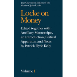 John Locke: Locke on Money: Volume I