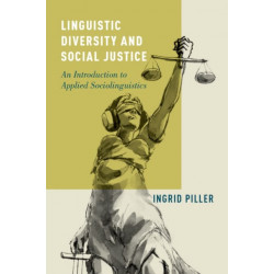 Linguistic Diversity and Social Justice: An Introduction to Applied Sociolinguistics
