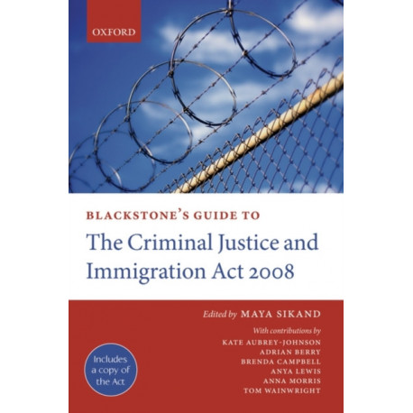Blackstone's Guide to the Criminal Justice and Immigration Act 2008