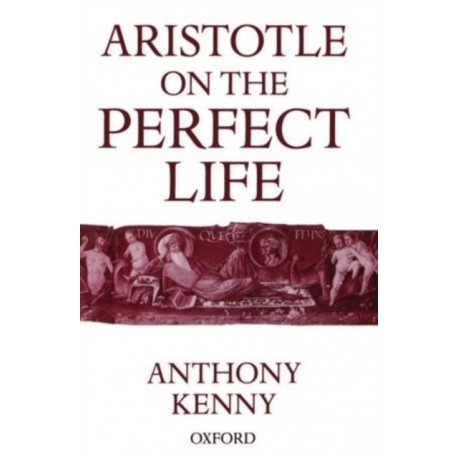 Aristotle on the Perfect Life