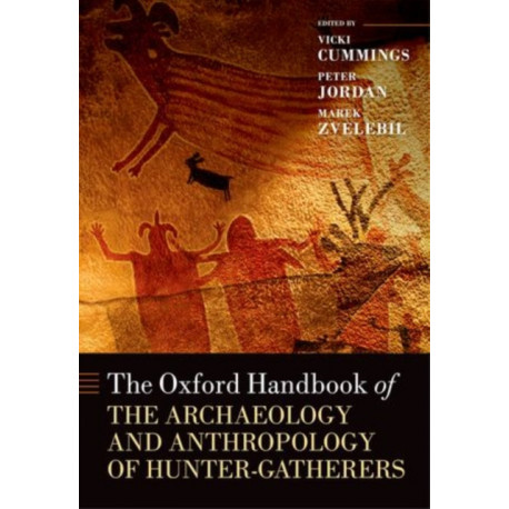 The Oxford Handbook of the Archaeology and Anthropology of Hunter-Gatherers