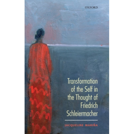 Transformation of the Self in the thought of Schleiermacher