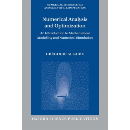 Numerical Analysis and Optimization: An Introduction to Mathematical Modelling and Numerical Simulation