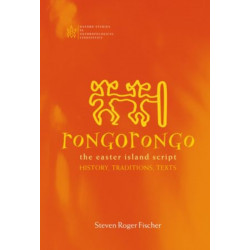 Rongorongo: The Easter Island Script: History, Traditions, Text