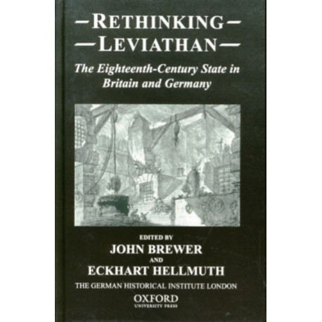 Rethinking Leviathan: The Eighteenth-Century State in Britain and Germany