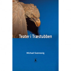 Teater i træstubben:: Tre monologer og et kammerspil