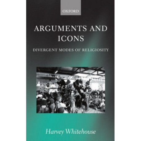 Arguments and Icons: Divergent Modes of Religiosity
